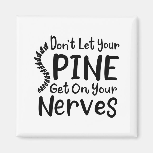 Dont Let Your Sne Get On Nerves Chiropractor  Magnet (Vorne)