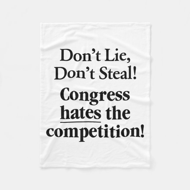 Don't Lie Don't Steal Congress Hates The Competiti Fleecedecke (Vorderseite)