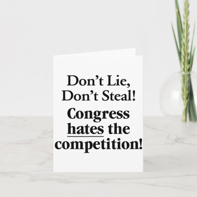 Don't Lie Don't Steal Congress Hates The Competiti Karte (Vorderseite)