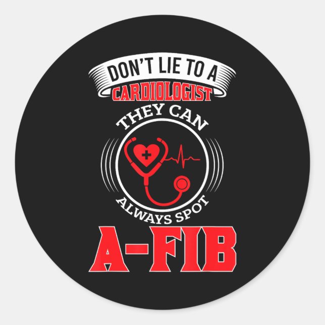 Dont Lie To A Cardiologist St A-fib Funny Cardiolo Runder Aufkleber (Vorderseite)