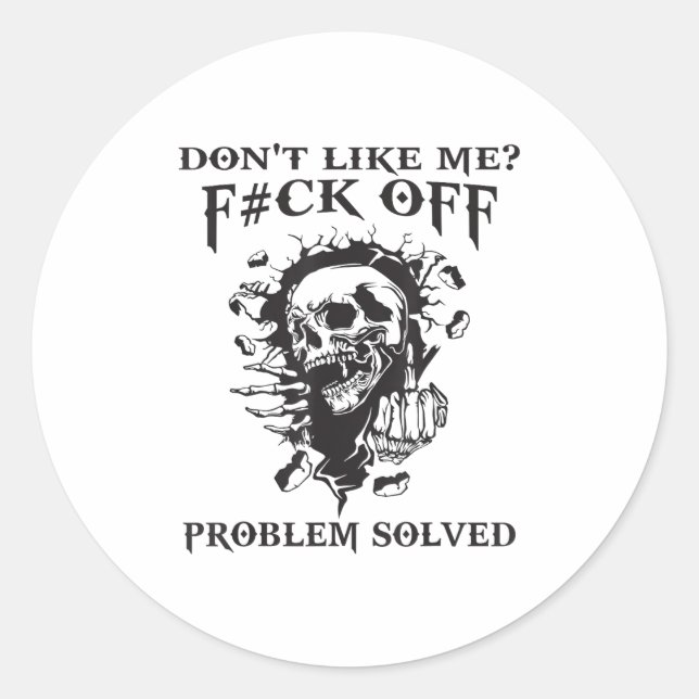 Don't Like Me_ F#ck Off Problem-solved Funny Humor Runder Aufkleber (Vorderseite)