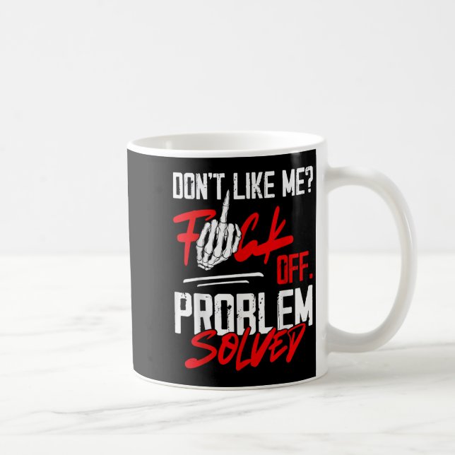 Don't Like Me For Off Problem Solved Funny Men  Kaffeetasse (Rechts)