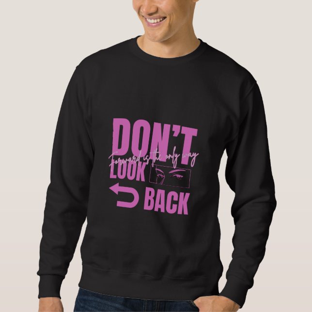 Don't Look Back Herren Grafik Sweatshirt (Vorderseite)