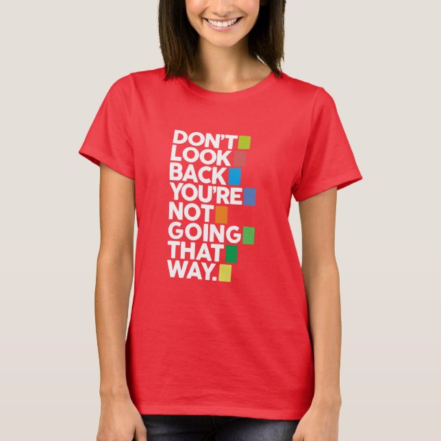 Don't look back T-Shirt (Vorderseite)
