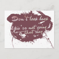 Don't look back you're not going that way