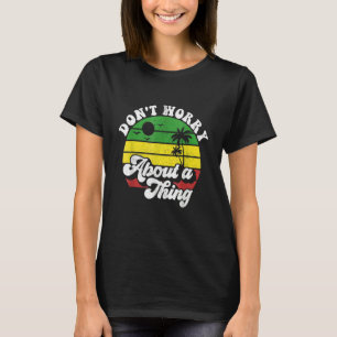 Dont macht sich Sorgen über eine Sache Jamaica Ras T-Shirt