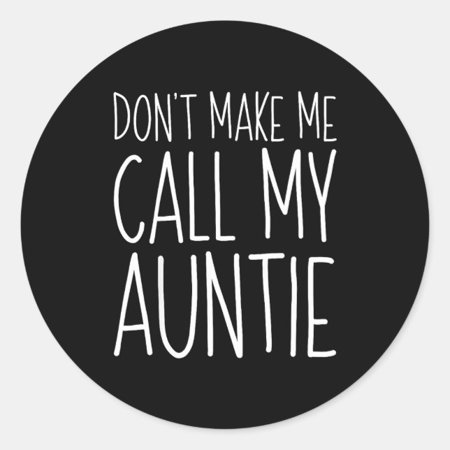 Don't Make Me Call My Auntie Shirt Funny Kids Boy  Runder Aufkleber (Vorderseite)