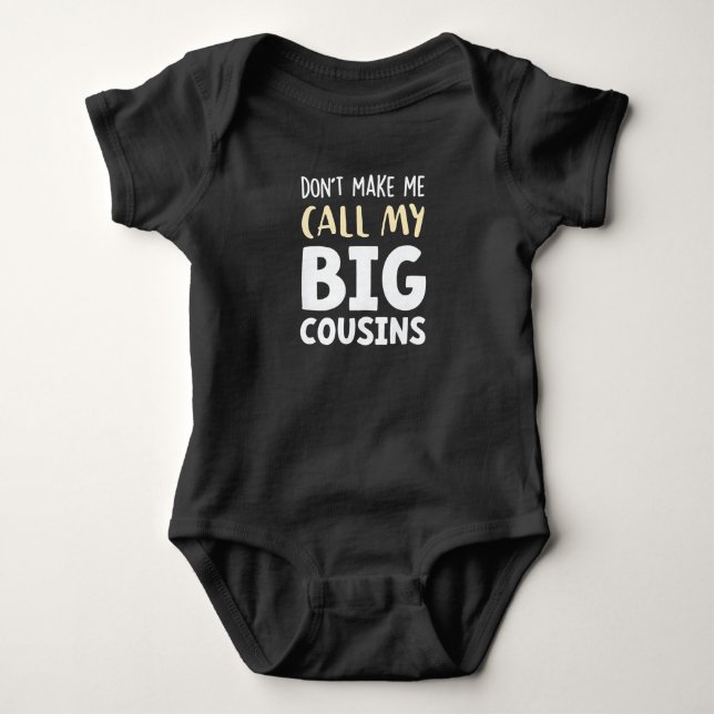 Don't Make Me Call My Big Cousins!,Cute gift Baby  Strampler (Vorderseite)