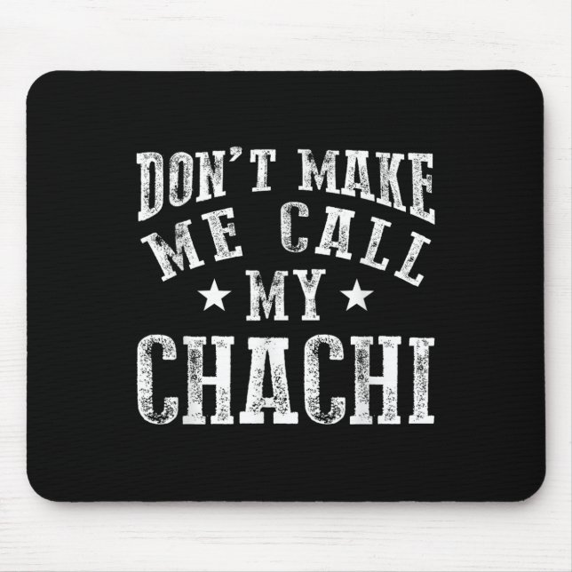 Don't Make Me Call My Chachi Aunt Fun Niece Nephew Mousepad (Vorne)