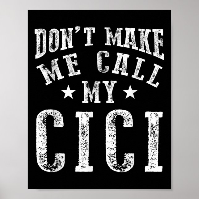Don't Make Me Call My Cici Grandma Fun Granhild Qu Poster (Vorne)