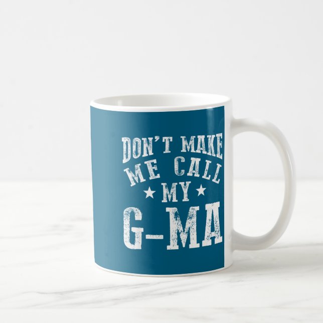 Don't Make Me Call My G-ma Grandma Funny Granhild  Kaffeetasse (Rechts)