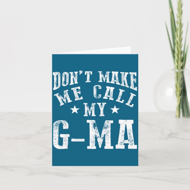Don't Make Me Call My G-ma Grandma Funny Granhild  Karte (Vorderseite)