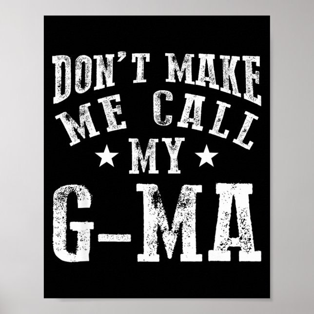 Don't Make Me Call My G-ma Grandma Funny Granhild  Poster (Vorne)
