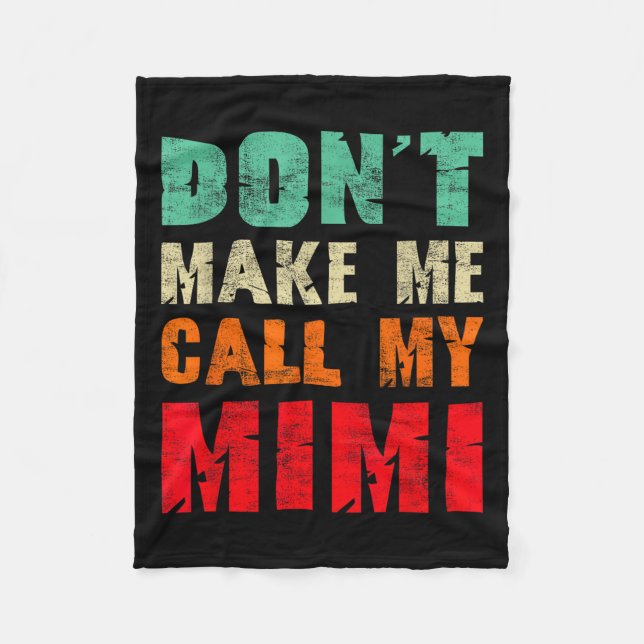 Don't Make Me Call My Mimi Grandma Funny Granhild  Fleecedecke (Vorderseite)