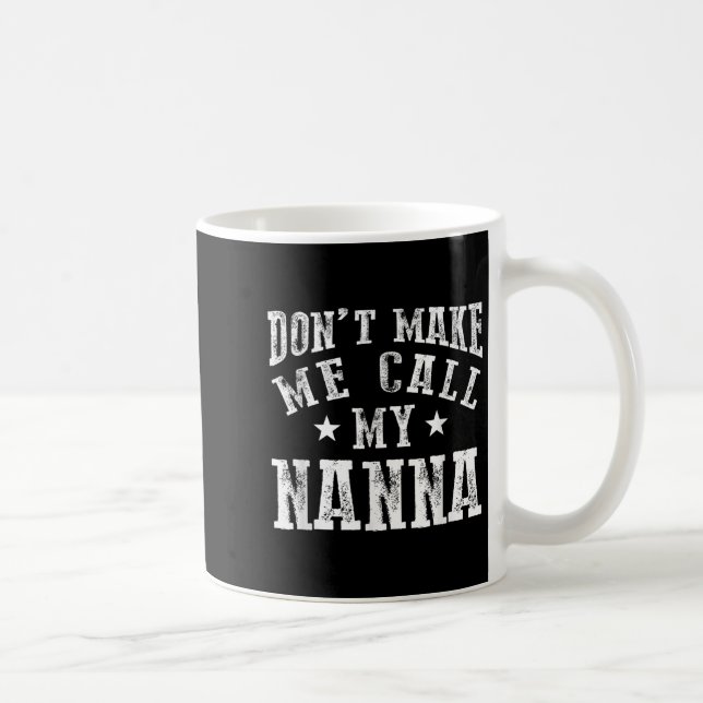 Don't Make Me Call My N Grandma Funny Granhild  Kaffeetasse (Rechts)