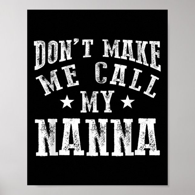 Don't Make Me Call My N Grandma Funny Granhild  Poster (Vorne)