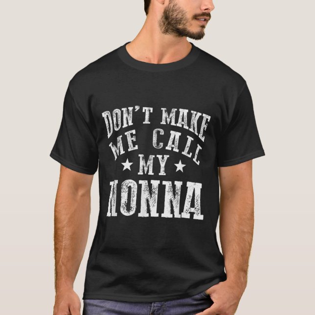 Don't Make Me Call My Nonna Grandma Fun Granhild Q T-Shirt (Vorderseite)