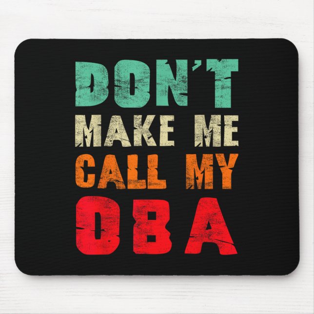 Don't Make Me Call My Oba Aunt Funny Nephew Niece  Mousepad (Vorne)