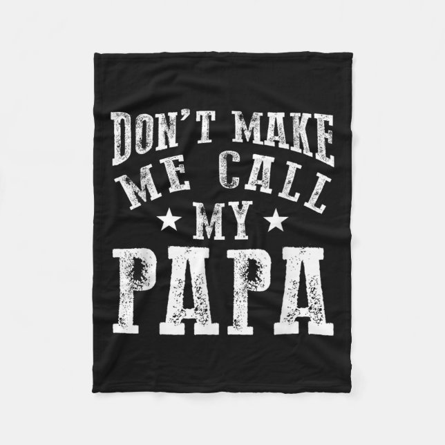Don't Make Me Call My Papa Grandpa Granhild Quote  Fleecedecke (Vorderseite)