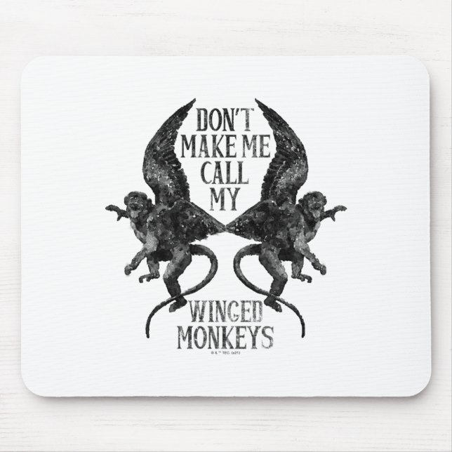Dont Make Me Call My Winged Monkeys  Mousepad (Vorne)