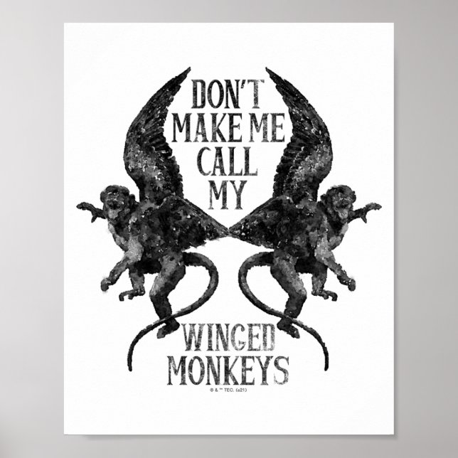 Dont Make Me Call My Winged Monkeys  Poster (Vorne)