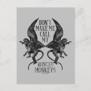 Don't Make Me Call My Winged Monkeys™ Postkarte
