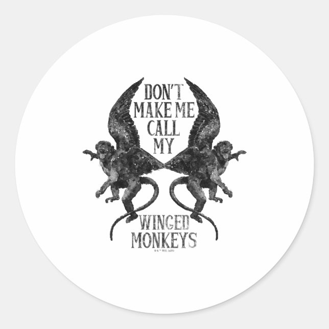 Dont Make Me Call My Winged Monkeys  Runder Aufkleber (Vorderseite)