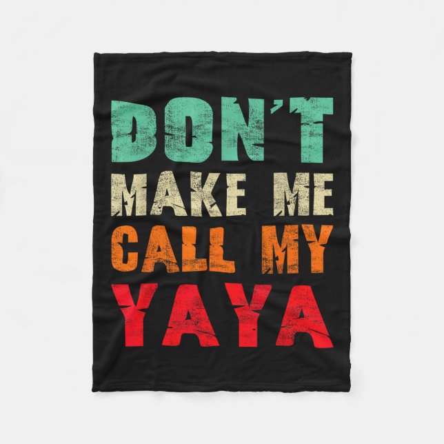 Don't Make Me Call My Yaya Grandma Funny Granhild  Fleecedecke (Vorderseite)