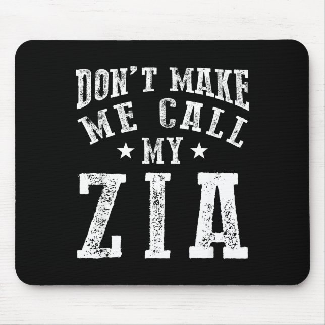 Don't Make Me Call My Zia Aunt Funny Nephew Niece  Mousepad (Vorne)