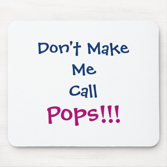 Dont Make Me Call Ps Grandpa Infant  Mousepad (Vorne)