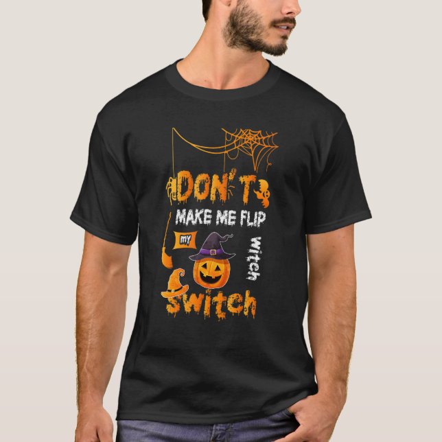 Don't Make Me Flip My Witch Switch Broomstick Clea T-Shirt (Vorderseite)