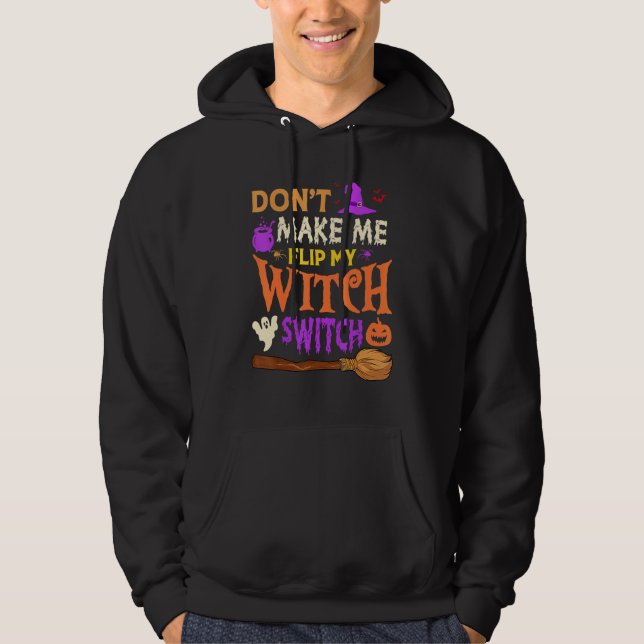 Don't Make Me Flip My Witch Switch Halloween Men W Hoodie (Vorderseite)