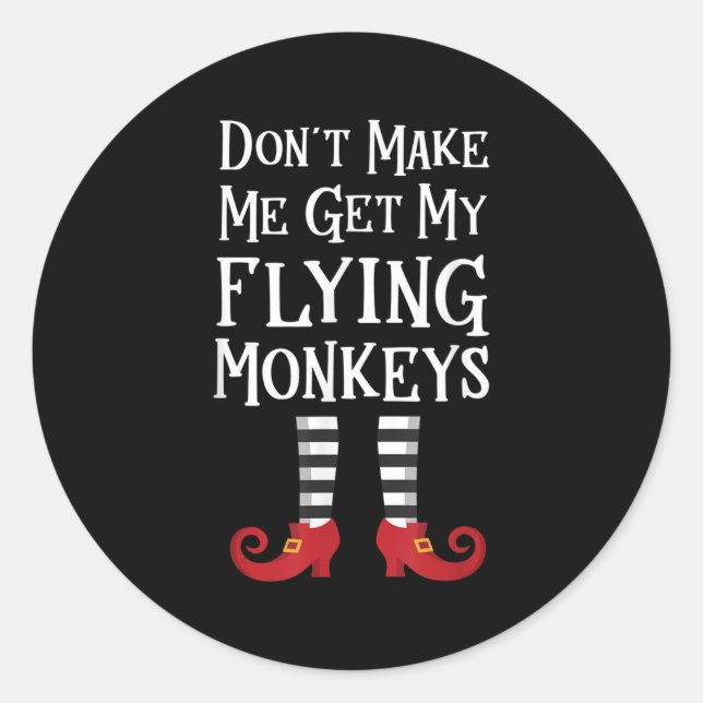 Don't Make Me Get My Flying Monkeys Costume Quote  Runder Aufkleber (Vorderseite)
