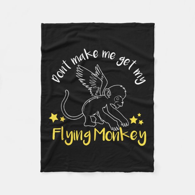 Don't Make Me Get My Flying Monkeys  Fleecedecke (Vorderseite)