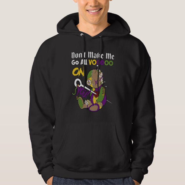Don't Make Me Go All Voodoo Doll Mardi Gras Costum Hoodie (Vorderseite)