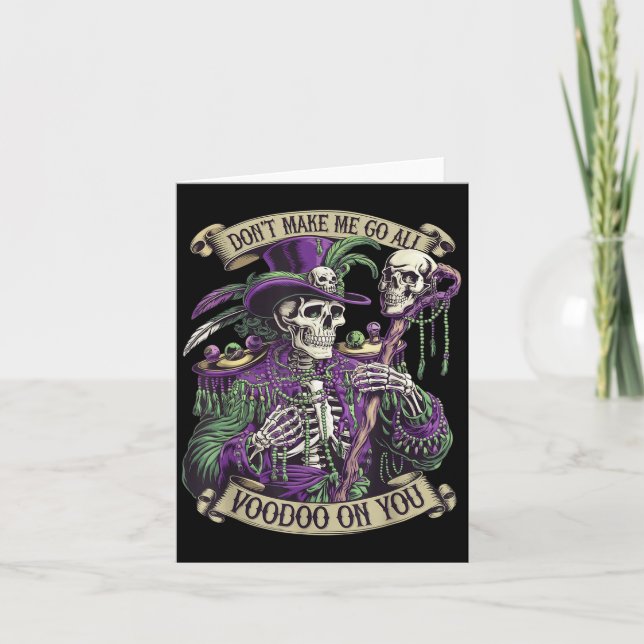 Don't Make Me Go All Voodoo On You Skeleton Mardi  Karte (Vorderseite)
