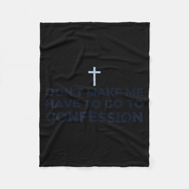 Don't Make Me Have To Go To Confession Catholic Fu Fleecedecke (Vorderseite)