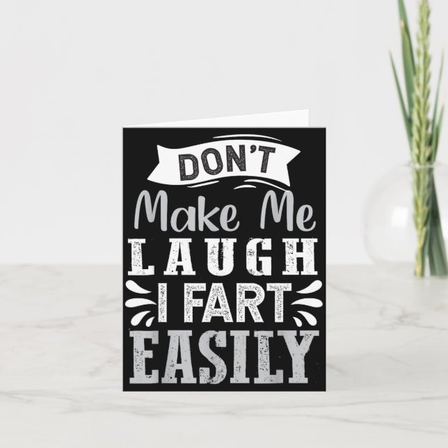 Don't Make Me Laugh I Fart Easily, Laugh Fart  Karte (Vorderseite)