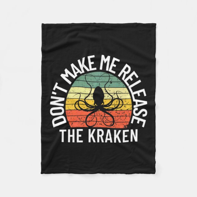 Dont Make Me Release The Kraken Sea Monster Octop  Fleecedecke (Vorderseite)