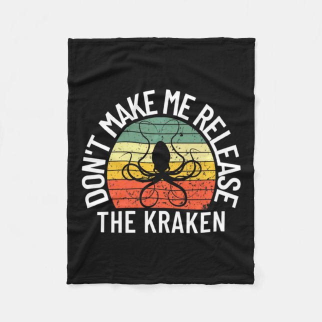 Dont Make Me Release The Kraken Sea Monster Octop  Fleecedecke (Vorderseite)