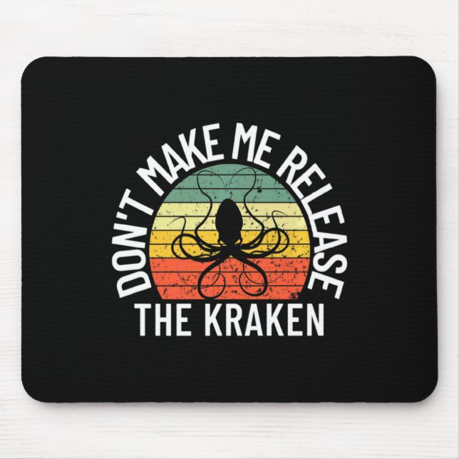 Dont Make Me Release The Kraken Sea Monster Octop  Mousepad (Vorne)