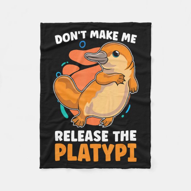 Dont Make Me Release The Platy Loves Duck Bille  Fleecedecke (Vorderseite)