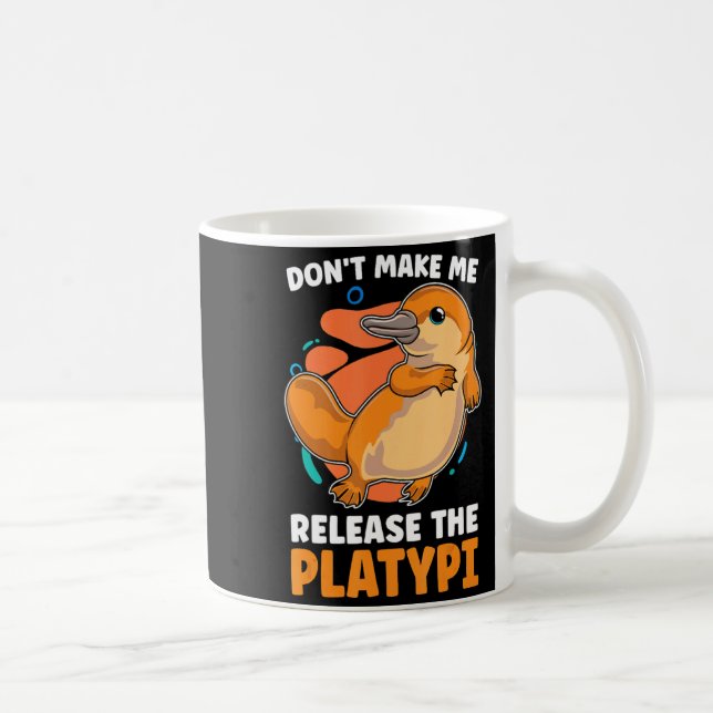 Dont Make Me Release The Platy Loves Duck Bille  Kaffeetasse (Rechts)