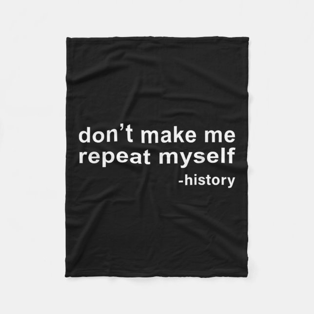 Don't Make Me Repeat Myself - History  Fleecedecke (Vorderseite)