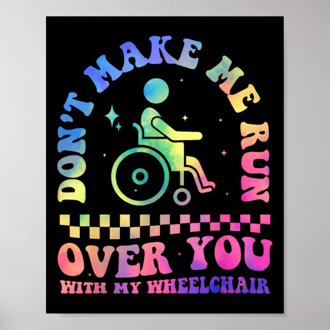 Don't Make Me Run Over You With My Wheelchair Hand Poster (Vorne)
