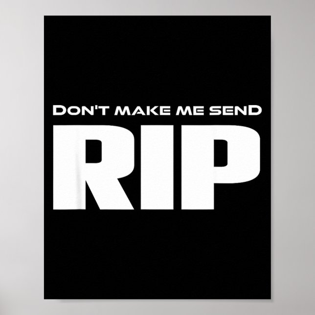 Don't Make Me Send Rip Funny Costume  Poster (Vorne)