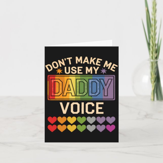 Dont Make Me Use Daddy Voice Gay Rainbow Pride  Karte (Vorderseite)
