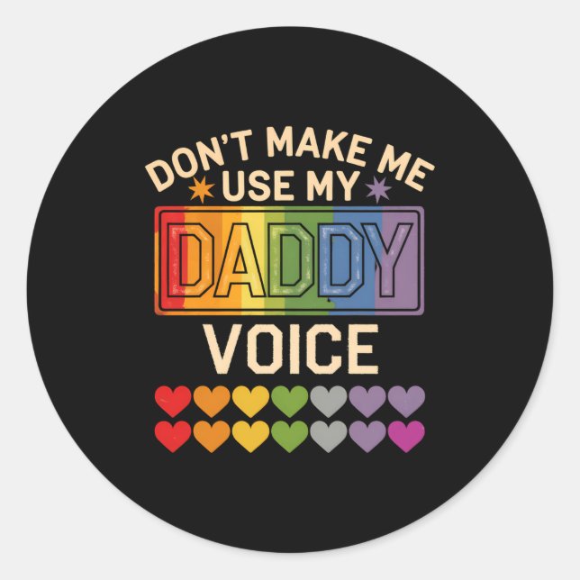 Dont Make Me Use Daddy Voice Gay Rainbow Pride  Runder Aufkleber (Vorderseite)