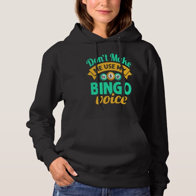 Don't Make Me Use My Bingo Womens Bingo Player Hoodie (Vorderseite)