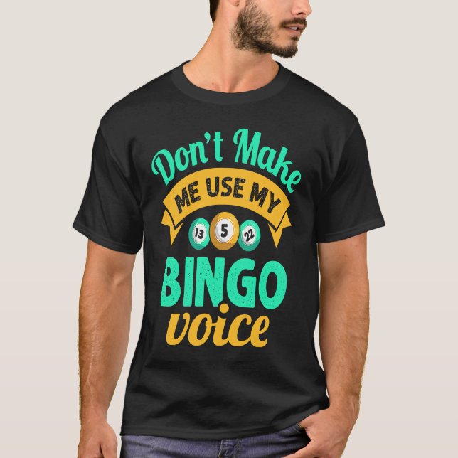 Don't Make Me Use My Bingo Womens Bingo Player T-Shirt (Vorderseite)